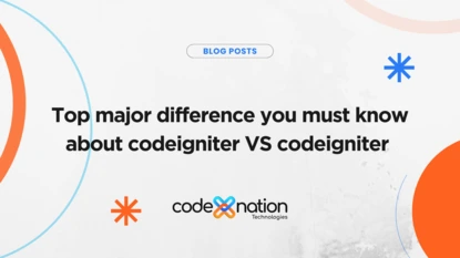 TOP  MAJOR DIFFERENCE YOU MUST KNOW ABOUT CODEIGNITER  VS CODEIGNITER